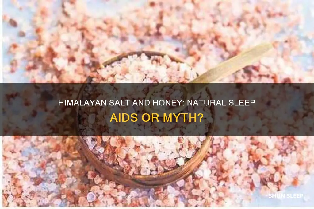 does himalayan salt and honey help you sleep