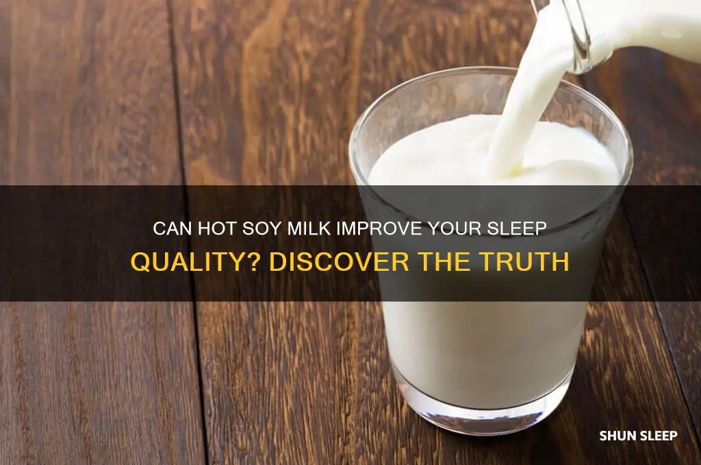 does hot soy milk help sleep