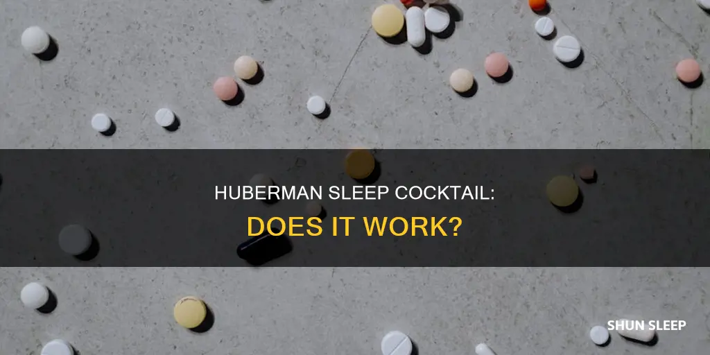 does huberman sleep cocktail work