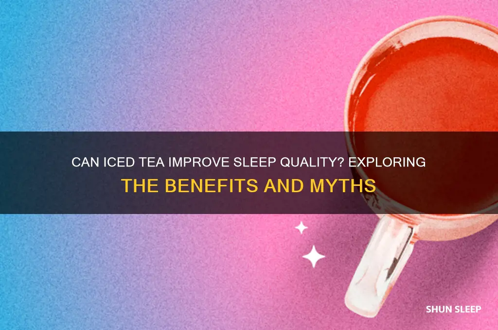 does iced tea help sleep