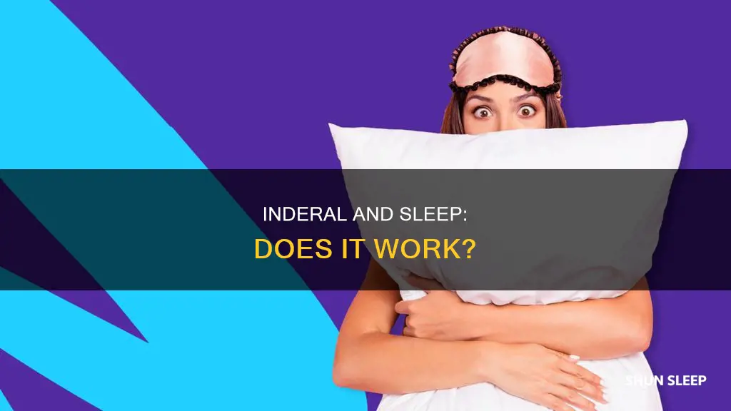 does inderal works for sleep