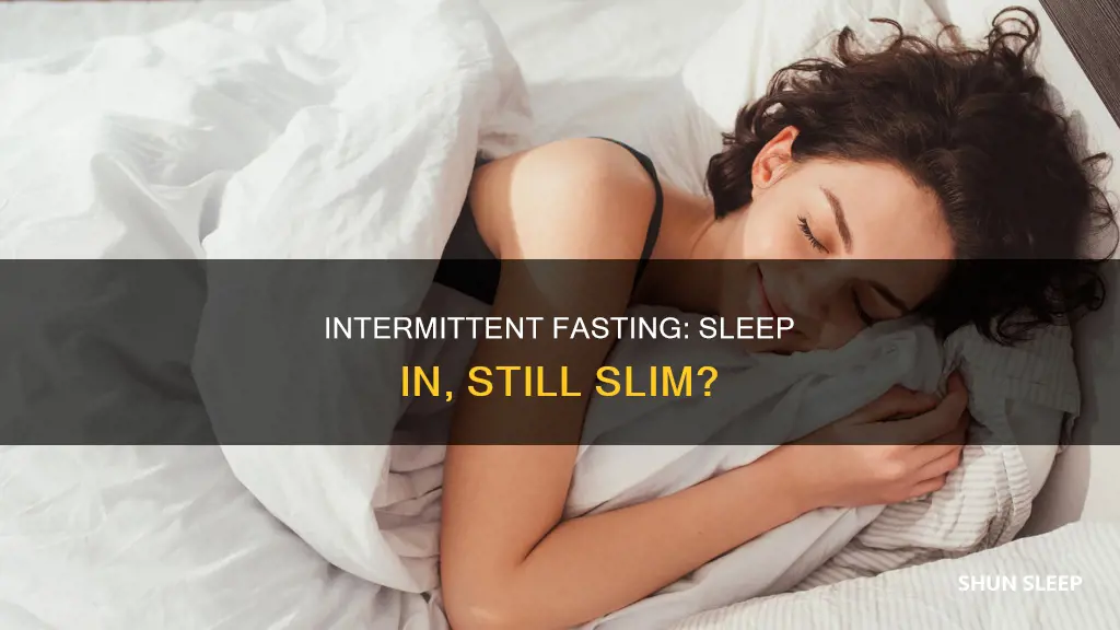 does intermittent fasting work if you sleep in