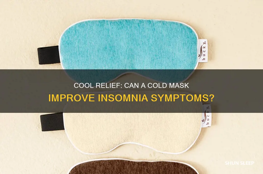 does it help insomnia to sleep with a cold mask