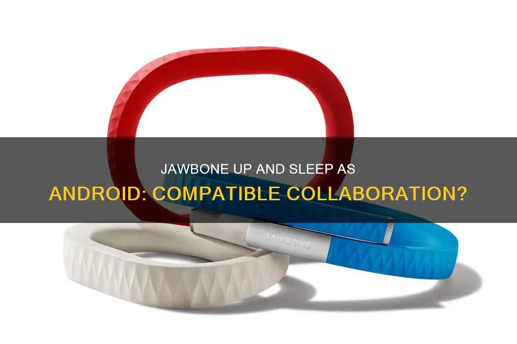 does jawbone up work with sleep as android