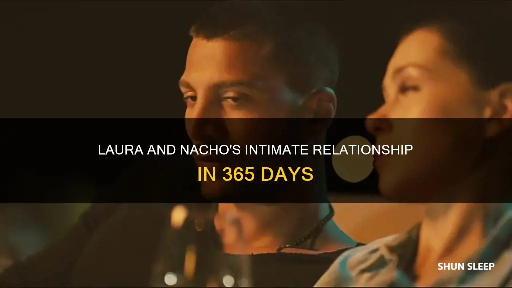 does laura sleep with nacho in 365 days