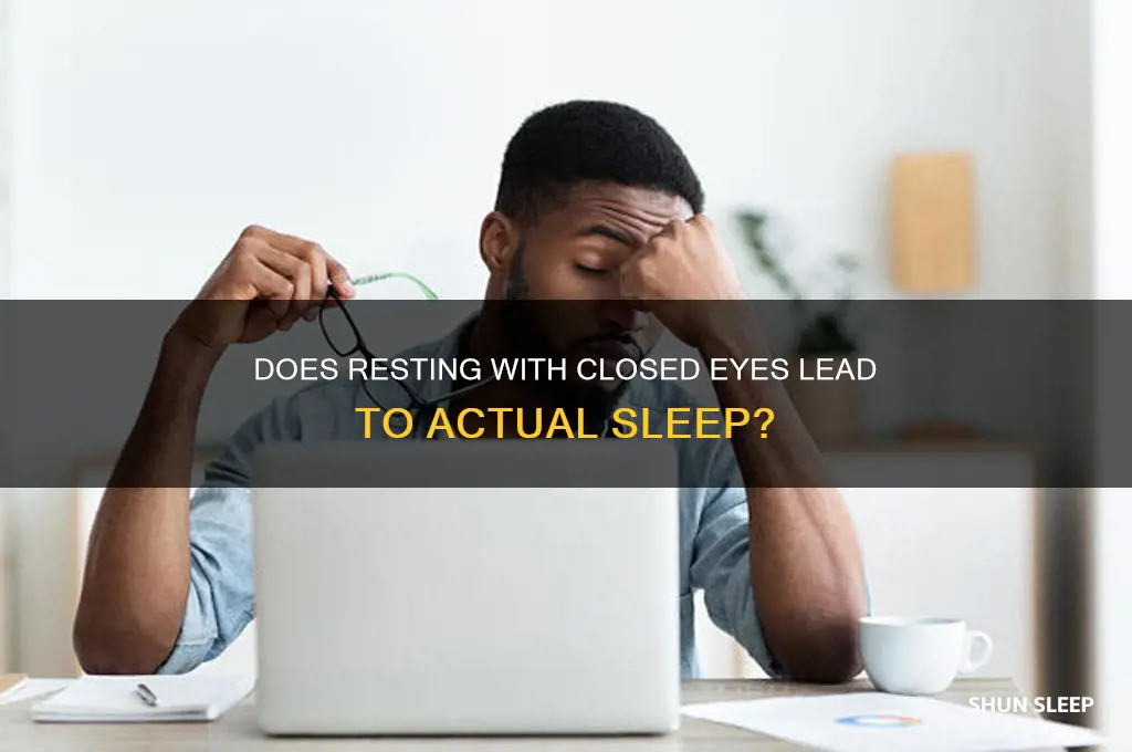 does laying with your eyes closed get you sleep