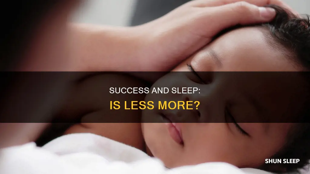does less sleep mean more successful