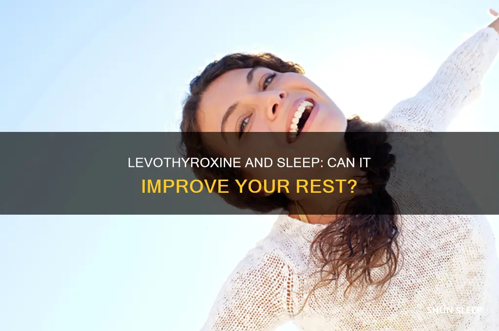 does levothyroxine help you sleep