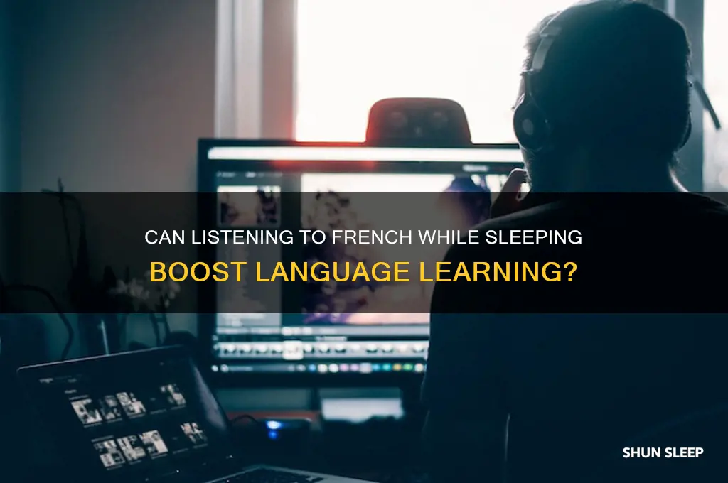 does listening to french while sleeping help