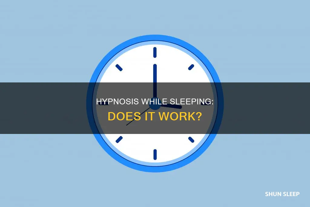 does listening to hypnosis while sleeping work