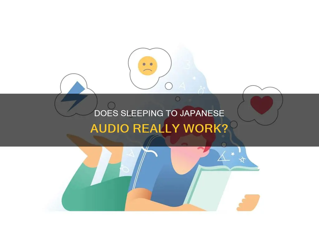 does listening to japanese while sleeping work