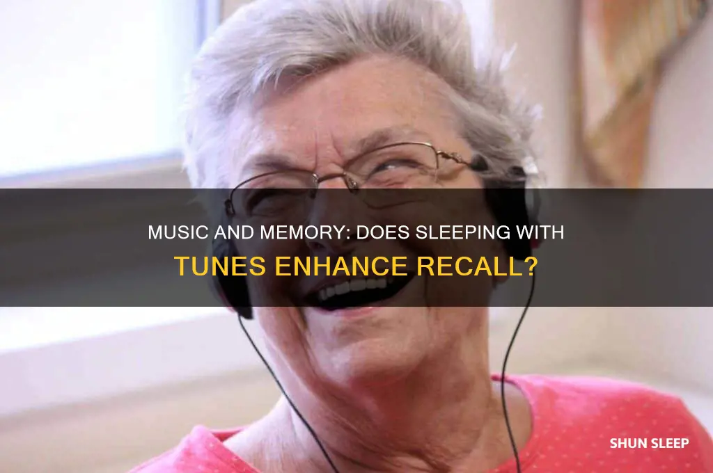 does listening to music while sleeping help you memorize it