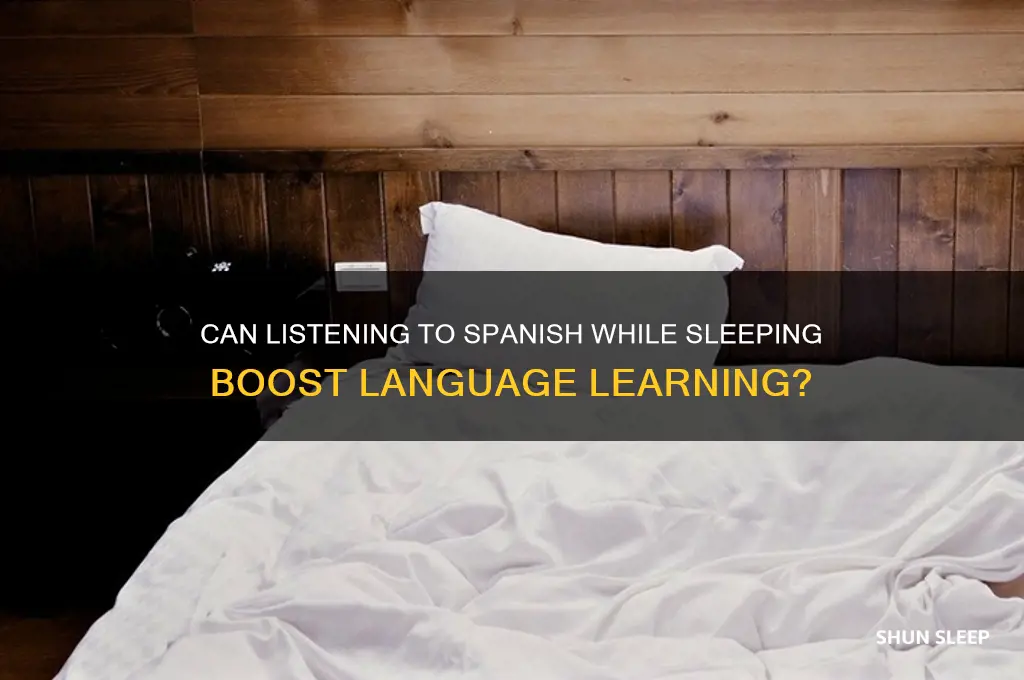 does listening to spanish while sleeping help