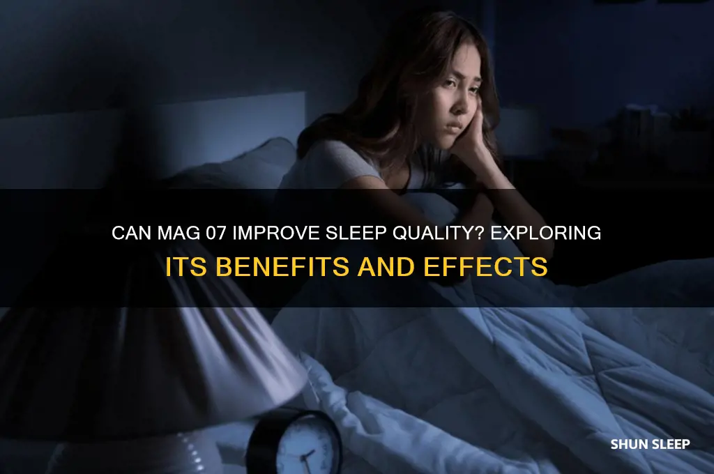 does mag 07 help you sleep