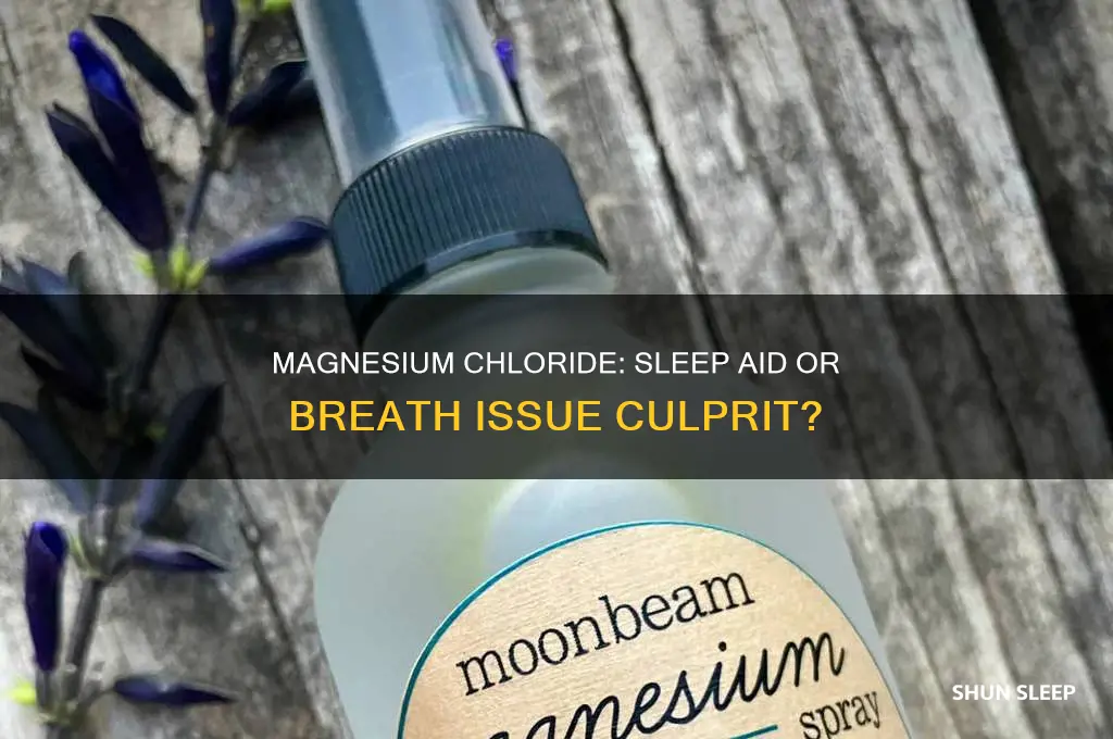 does magnesium chloride cause shortness of breath help you sleep