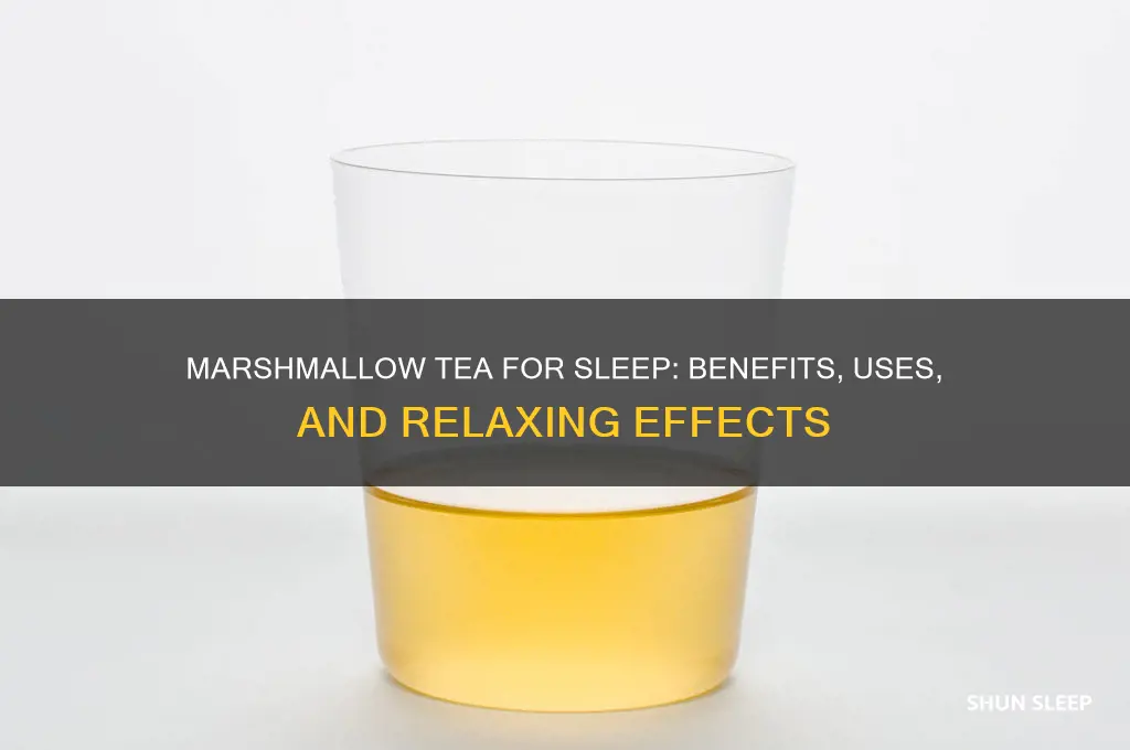 does marshmallow tea help for sleep