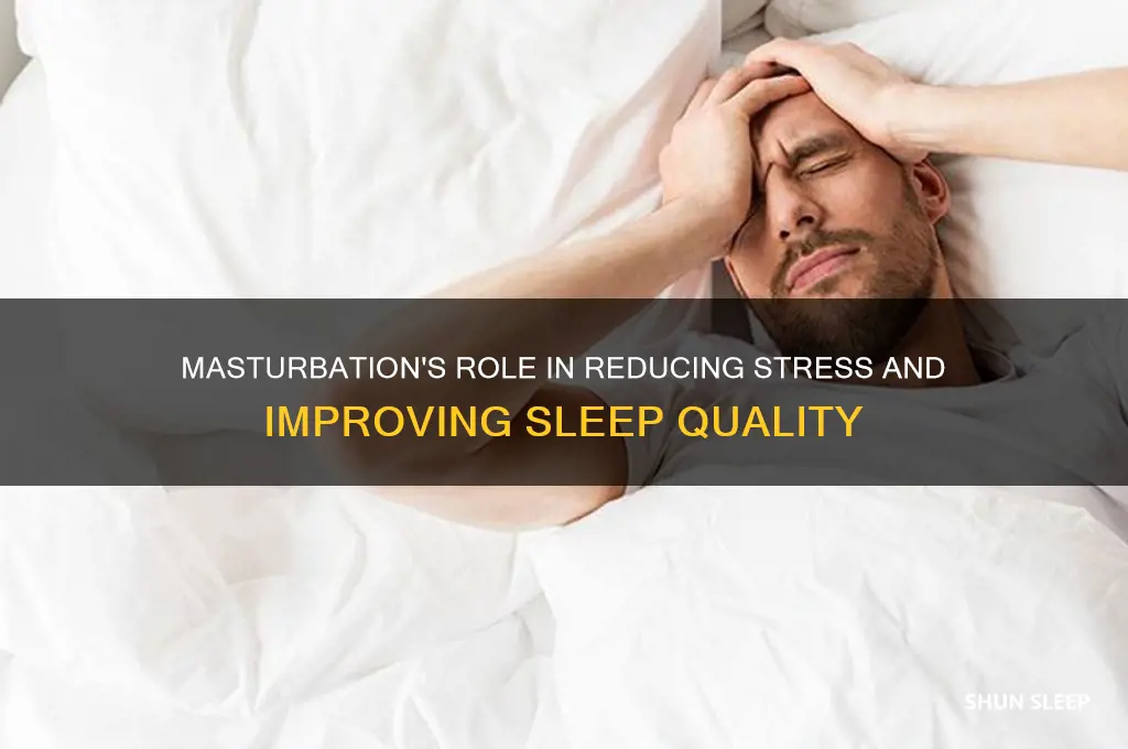 does masturbating help with sleep and stress