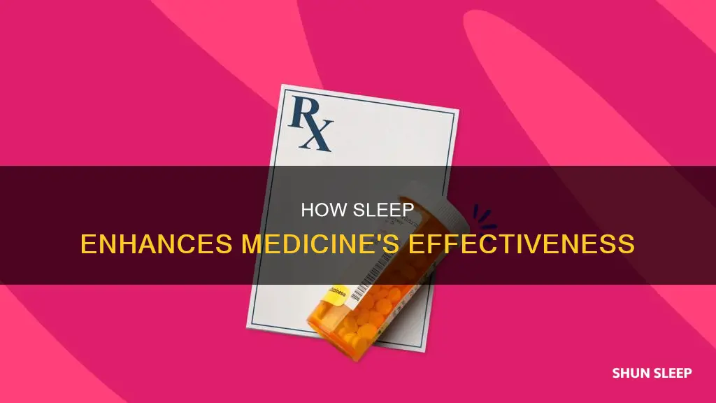does medicine work better when you sleep