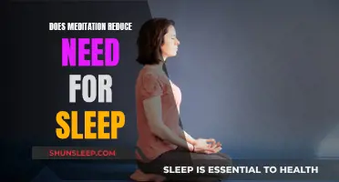 Meditation and Sleep: Reducing Sleep Needs