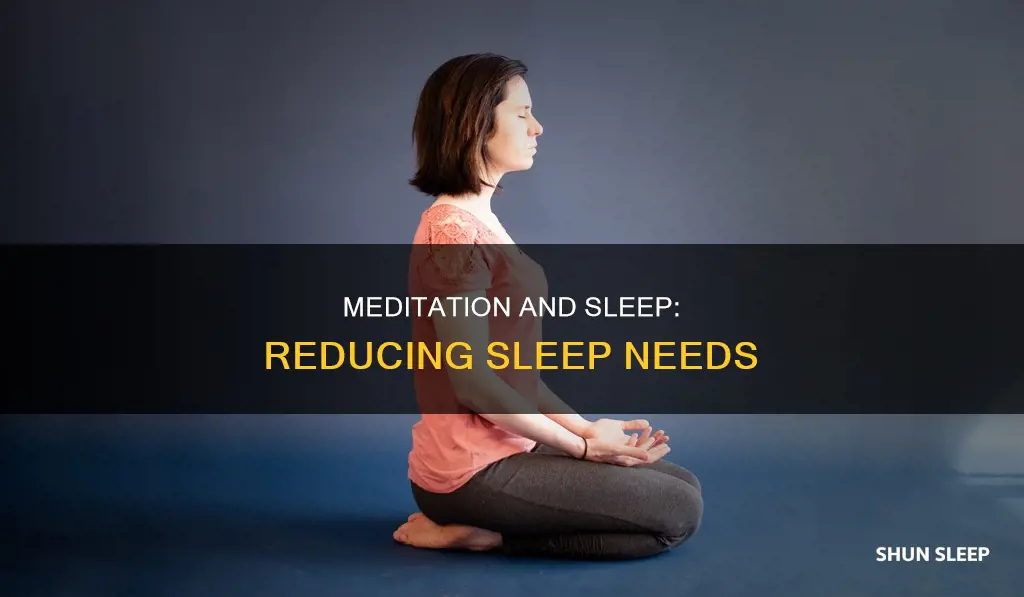 does meditation reduce need for sleep