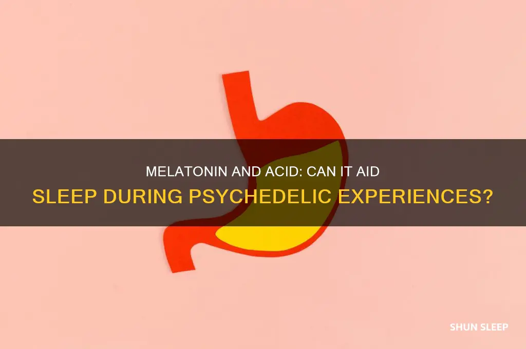 does melatonin help you sleep on acid