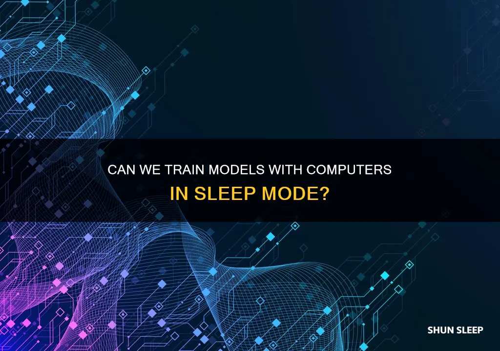 does model training work if computer goes to sleep