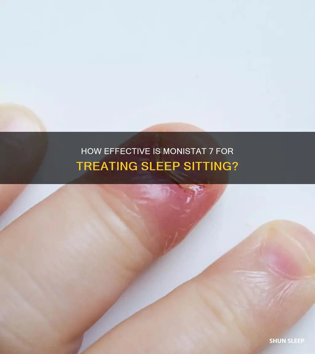 does monistat 7 work if you have sleep sitting