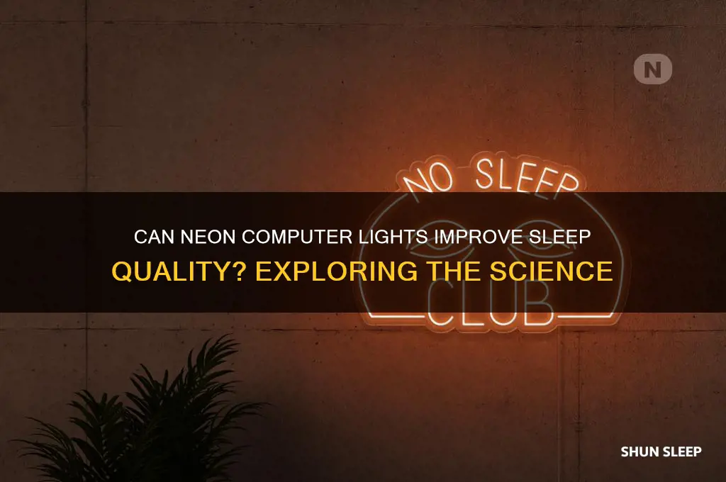 does neon light on computer help you sleep