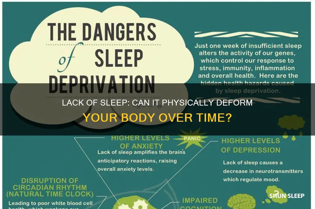 does not getting enough sleep make you deformed