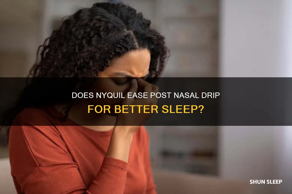 does nyquil help with post nasal drip sleep