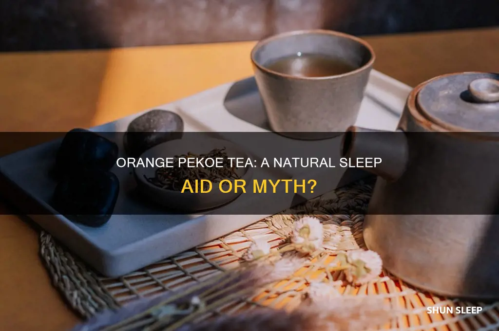 does orange pekoe tea help you sleep