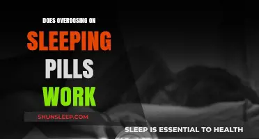Sleeping Pills Overdose: Is it Effective?