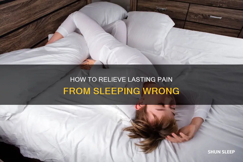 does pain from sleeping the wrong way last all day