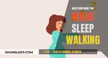Sleepwalking: Can Pain Interrupt This Unconscious Behavior?