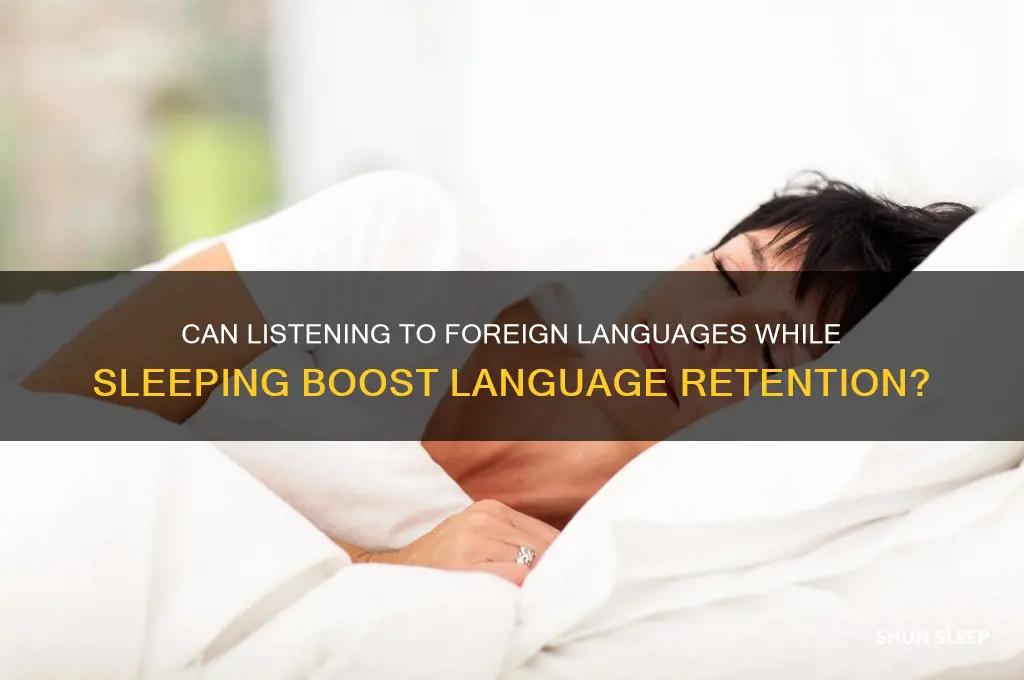 does playing foreign language while sleeping help you retain
