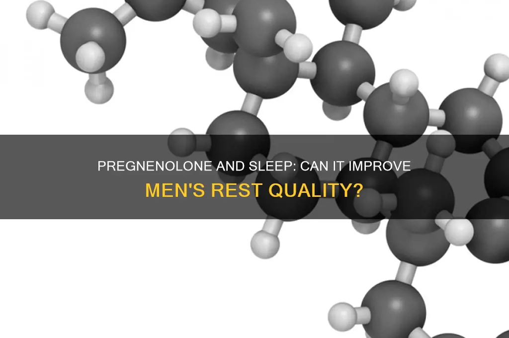 does pregnenolone help sleep in men