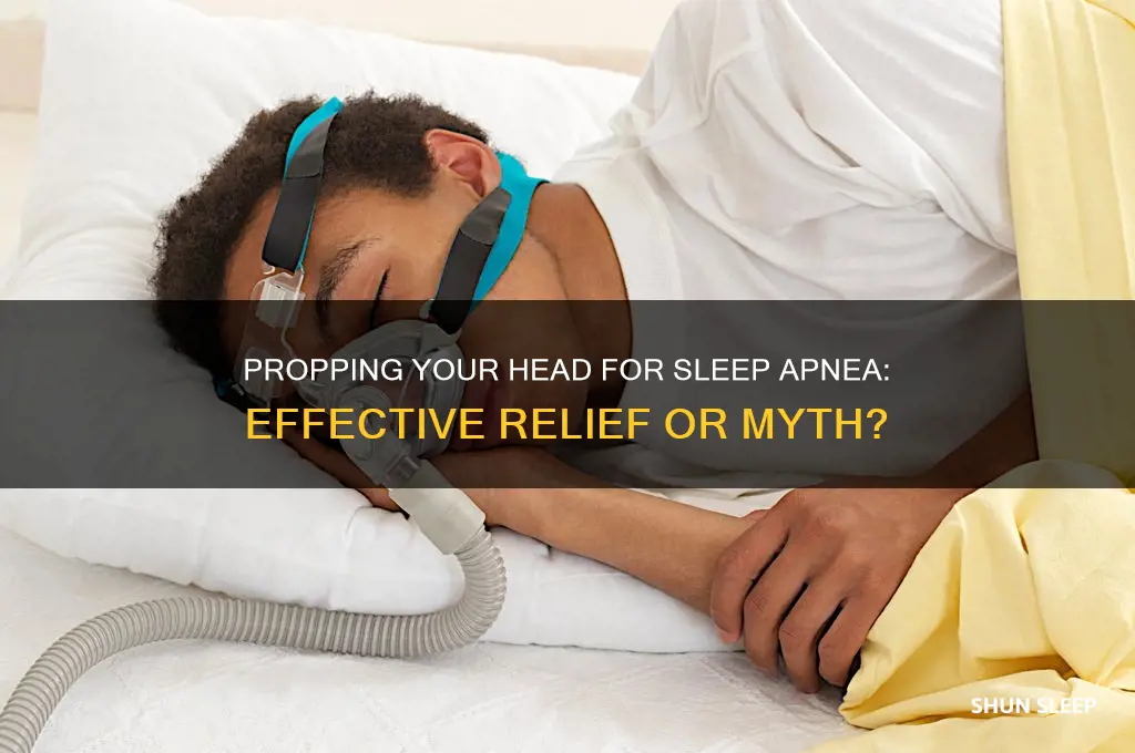 does propping ur head help sleep apnea