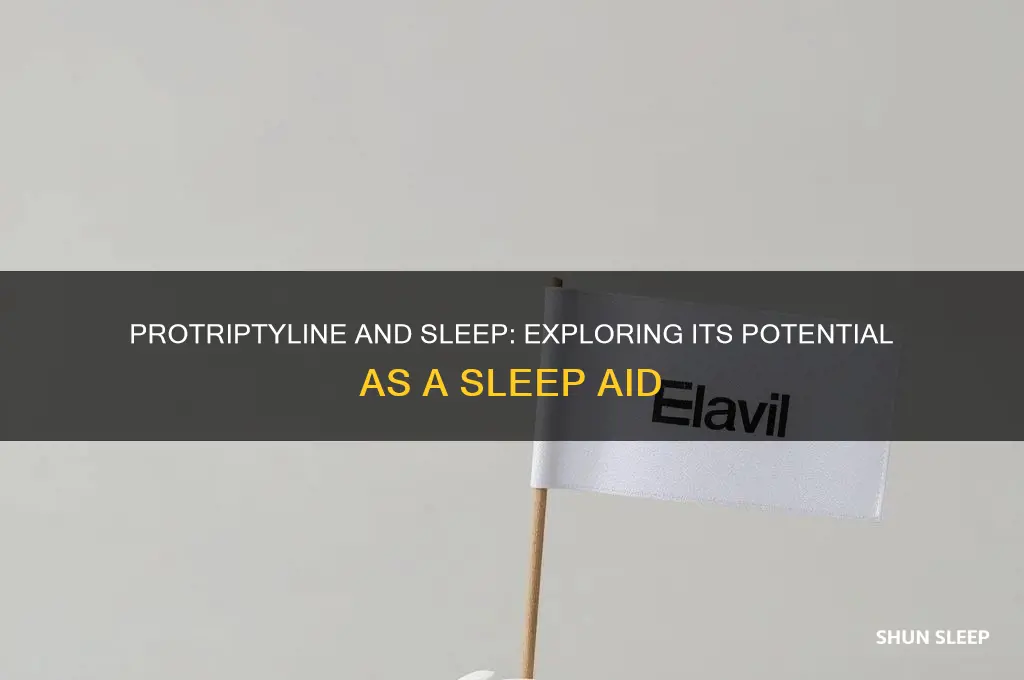 does protriptyline help sleep