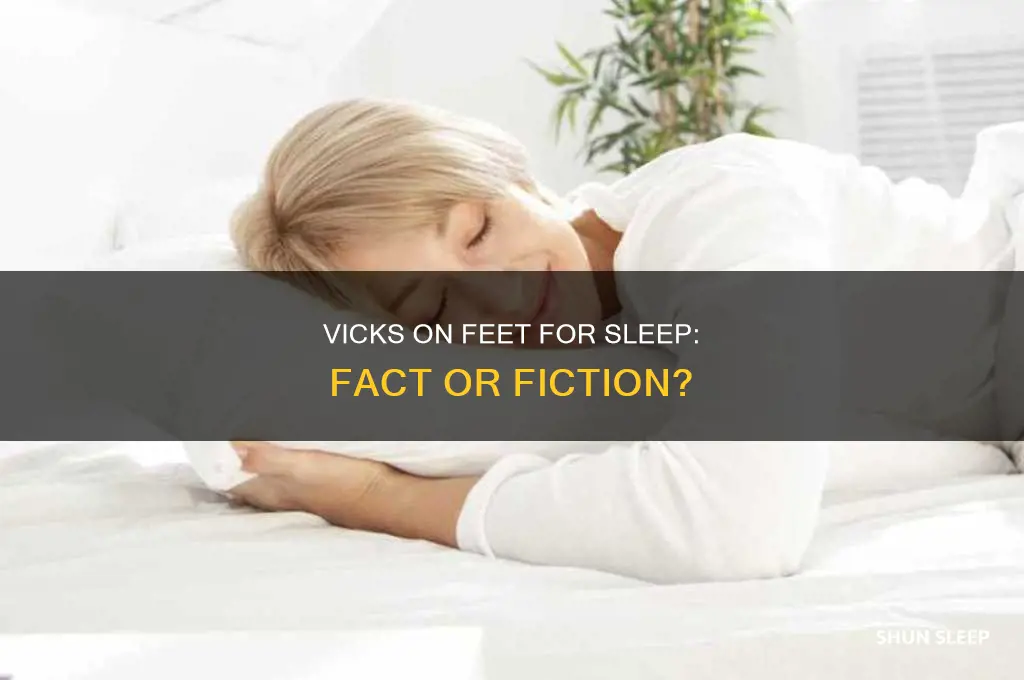 does putting vicks on your feet help you sleep