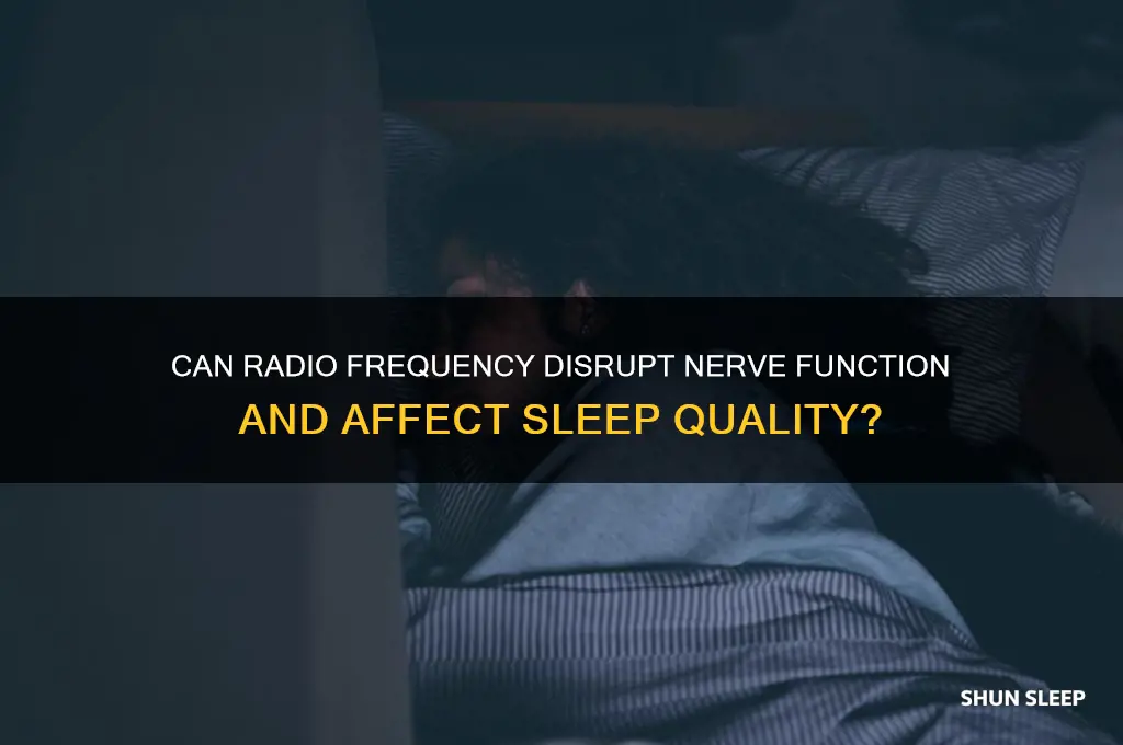 does radio frequency hurt your nerves that help u sleep