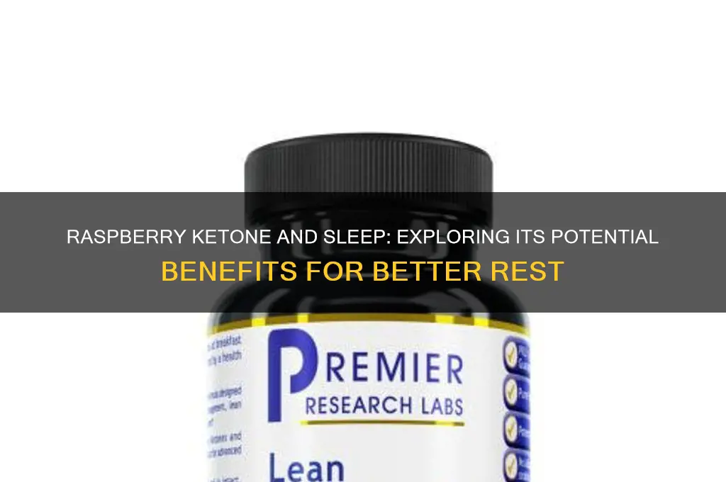 does raspberry ketone help sleeping