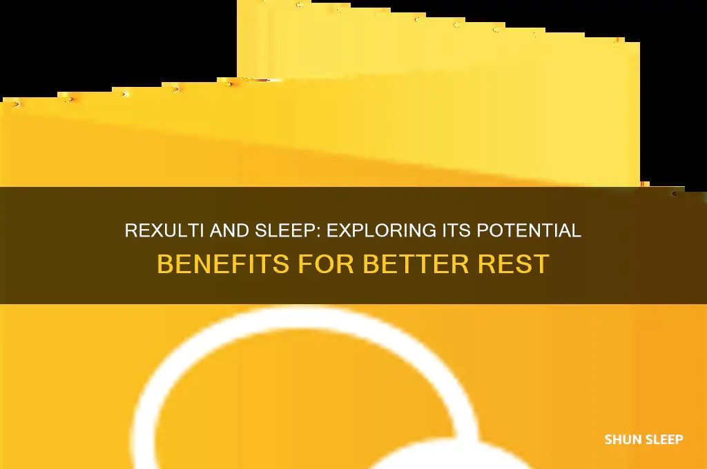does rexulti help with sleep