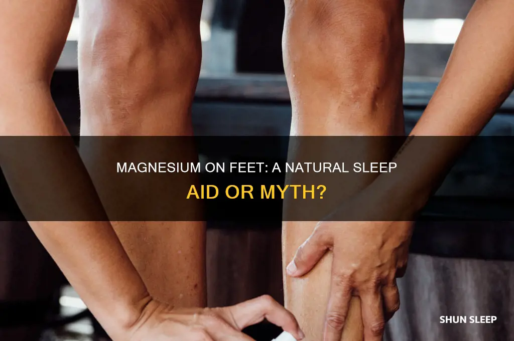 does rubbing magnesium on your feet help you sleep