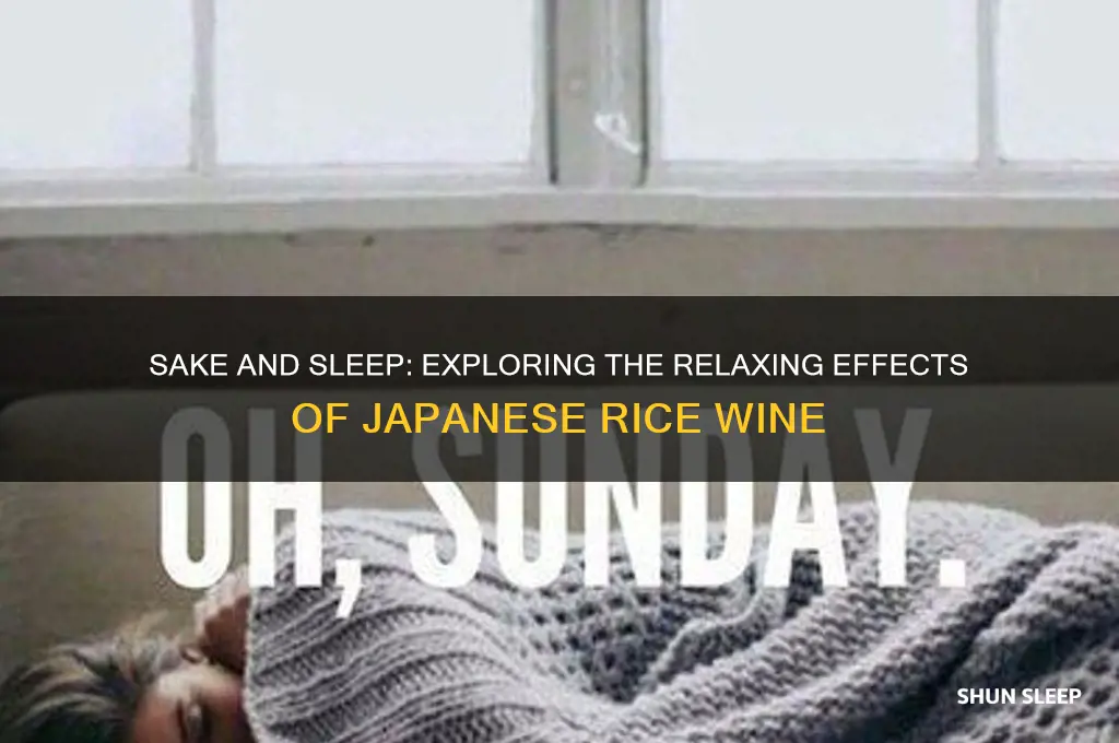 does sake help you sleep