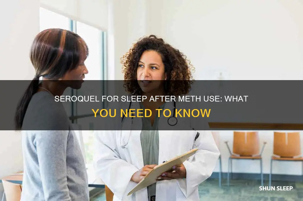 does seroquel help youn sleep after meth