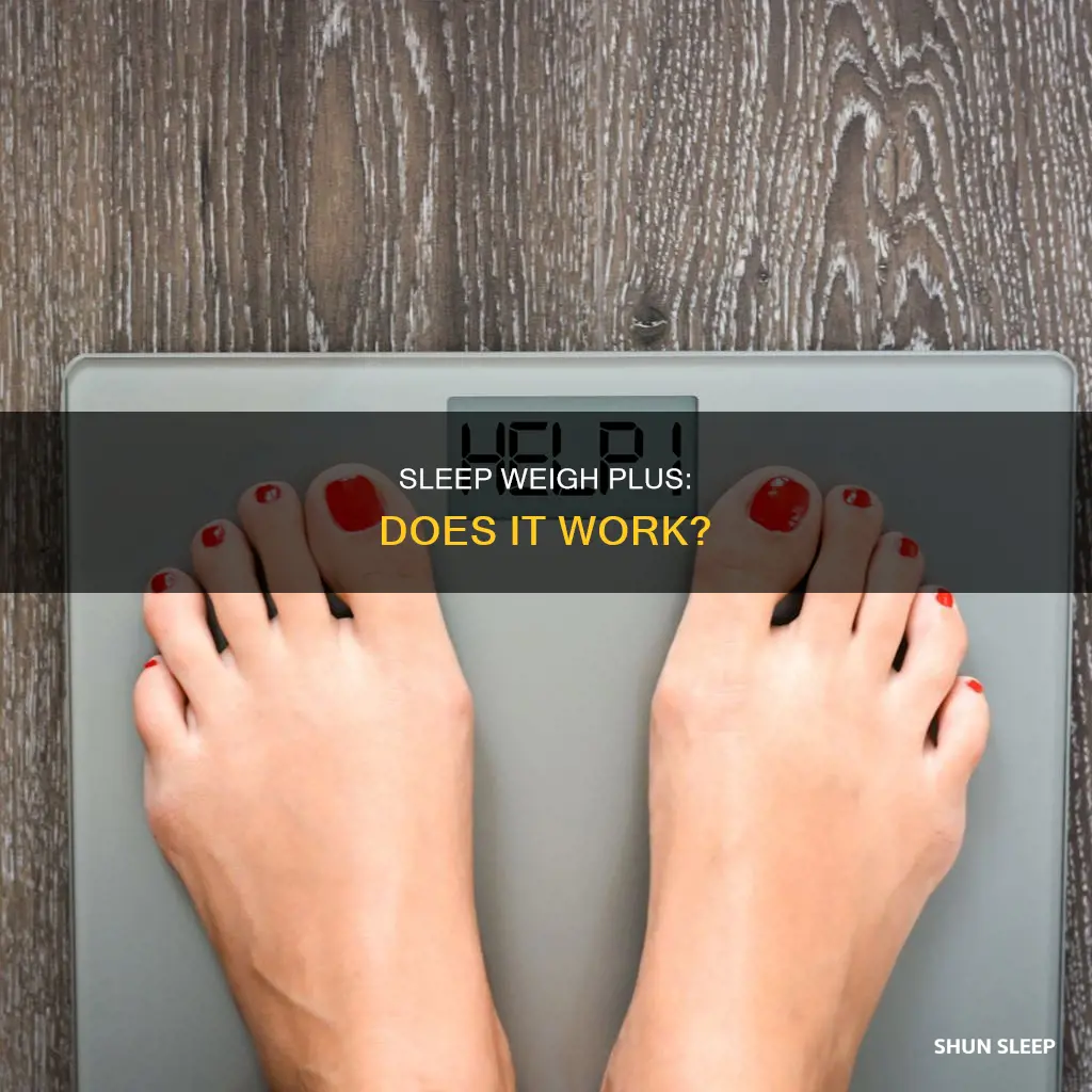 does sleep a weigh plus work