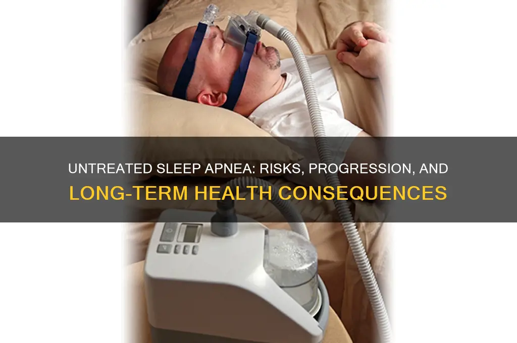 does sleep apnea get worse if left untreated