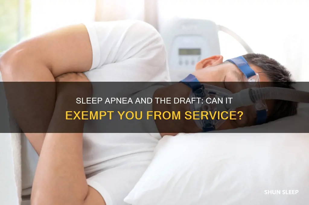 does sleep apnea get you out of draft
