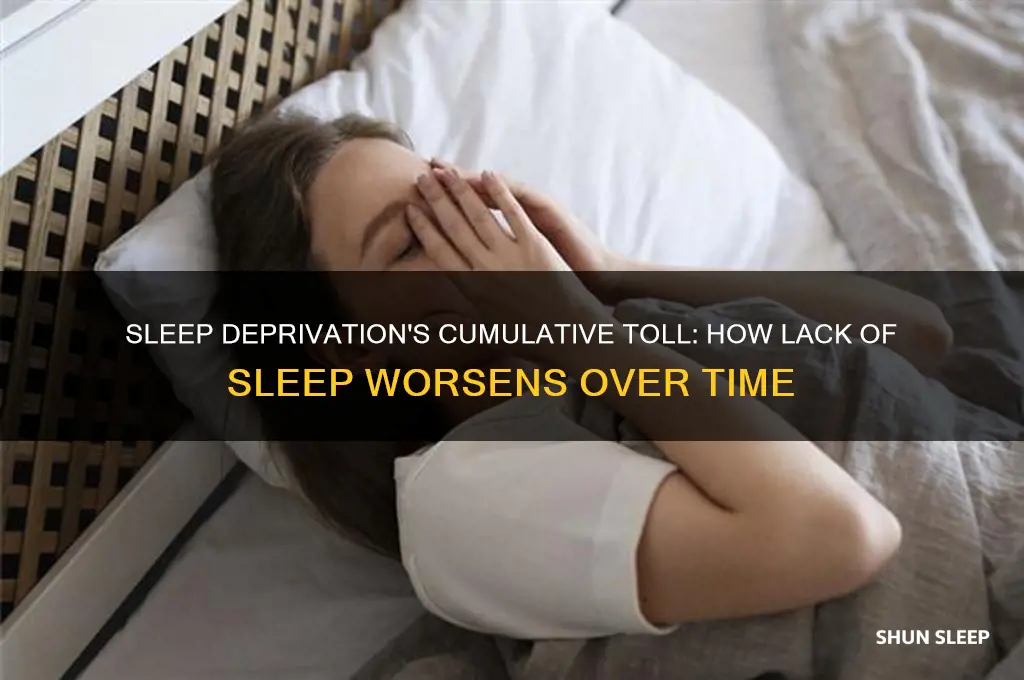 does sleep deprivation get worse over time