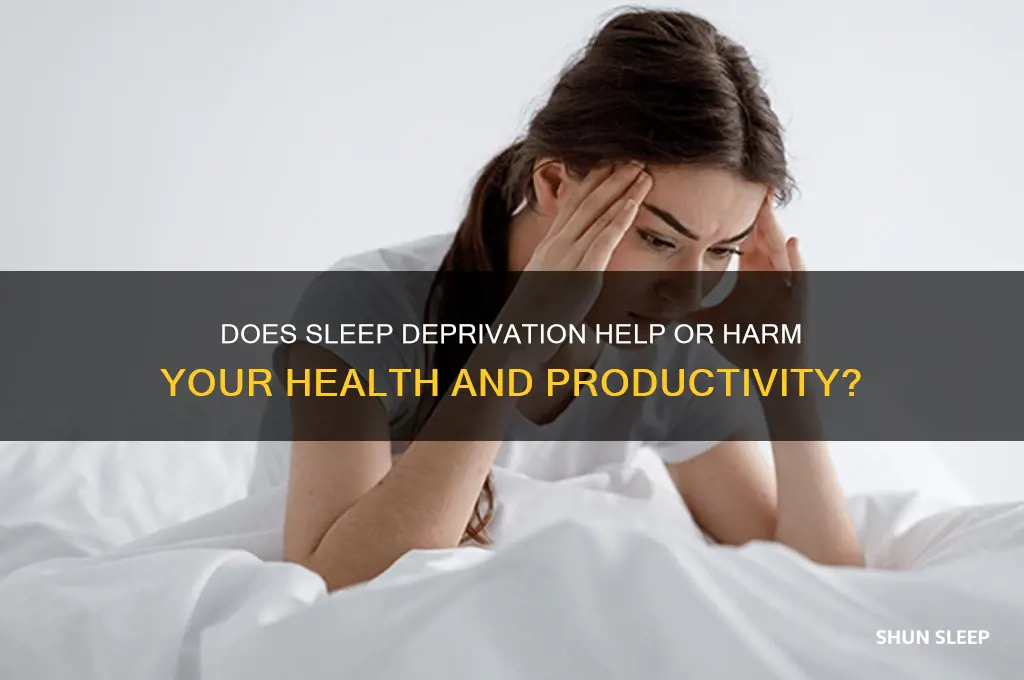 does sleep deprivation help